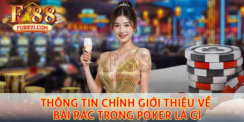 Thông tin chính giới thiệu về bài rác trong poker là gì