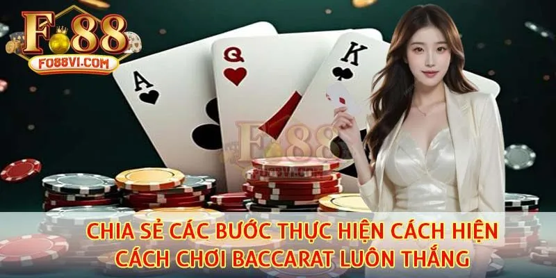 Nghiên cứu chi tiết về cách chơi baccarat luôn thắng
