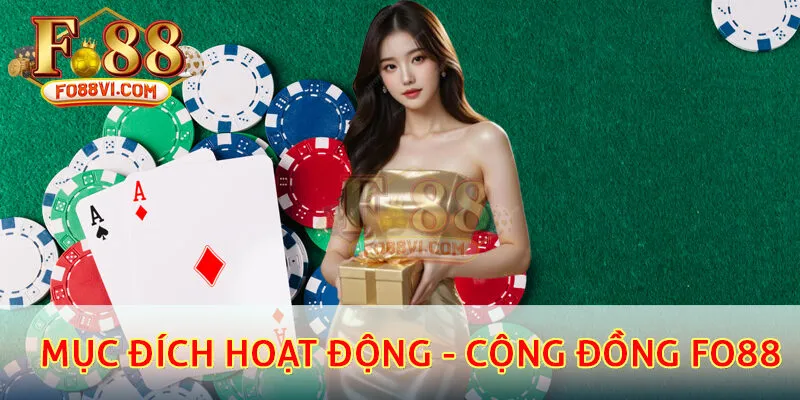 Mục đích hoạt động của Cộng đồng FO88