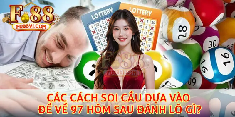 Tổng hợp các cách soi cầu dựa vào đề về 97 hôm sau đánh lô gì?