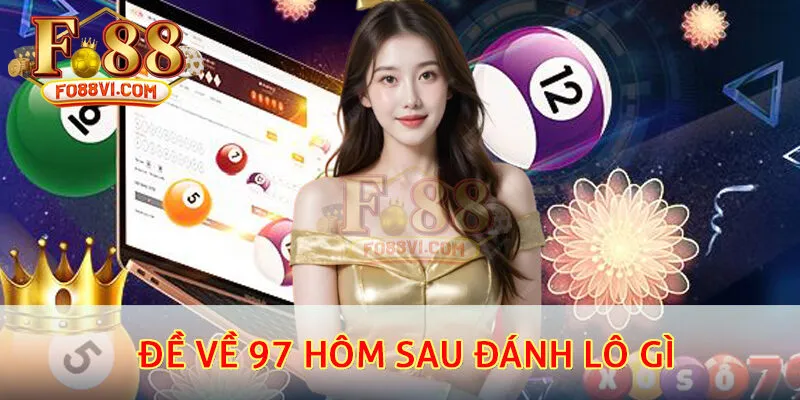 đề về 97 hôm sau đánh lô gì
