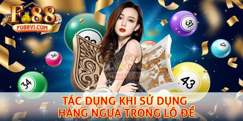 Tác dụng khi sử dụng hàng ngựa trong lô đề