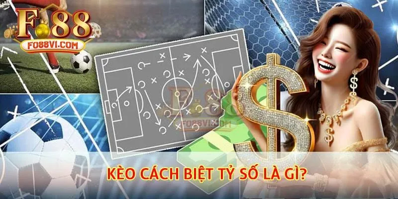 Giải thích kèo cách biệt tỷ số là gì?