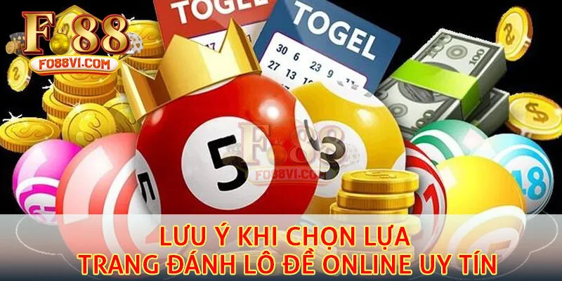 Tổng hợp lưu ý khi chọn lựa trang đánh lô đề online uy tín